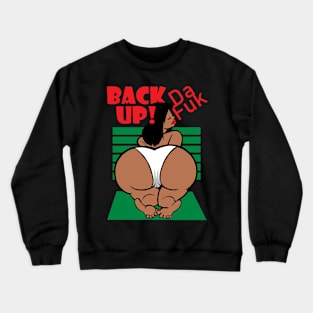 Back Da Fuk Up Crewneck Sweatshirt